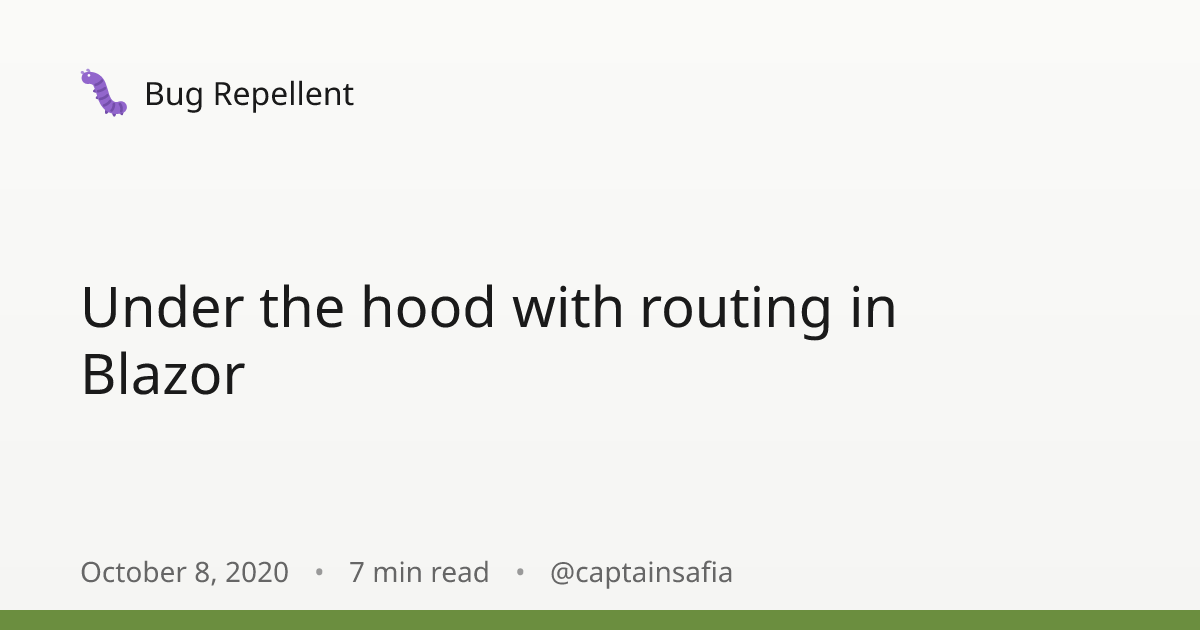 Under the hood with routing in Blazor · Bug Repellent